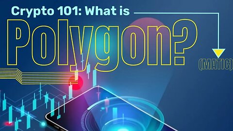 Crypto 101: Learn all about Polygon (Matic)