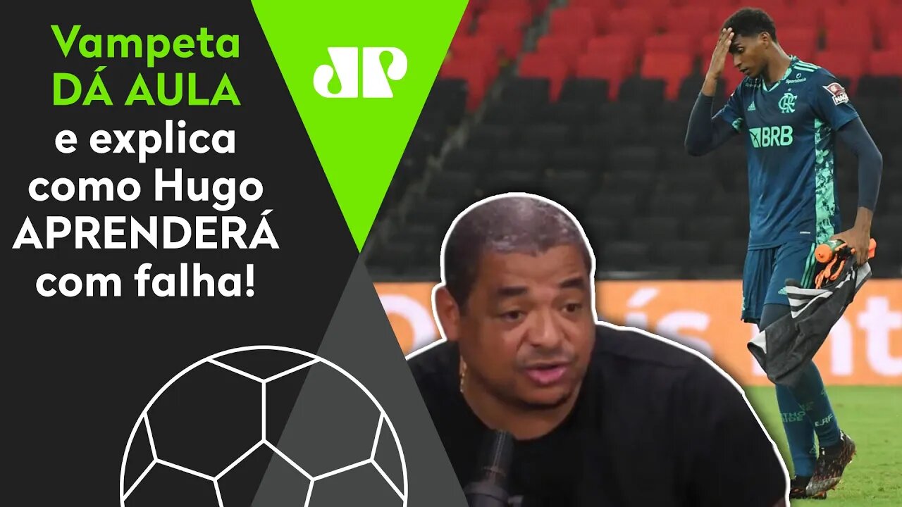 QUE FO**! Vampeta explica como Hugo Souza APRENDERÁ com erro em Flamengo x São Paulo!