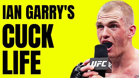 IAN GARRY IS A LIAR AND THE MOST HATED UFC FIGHTER