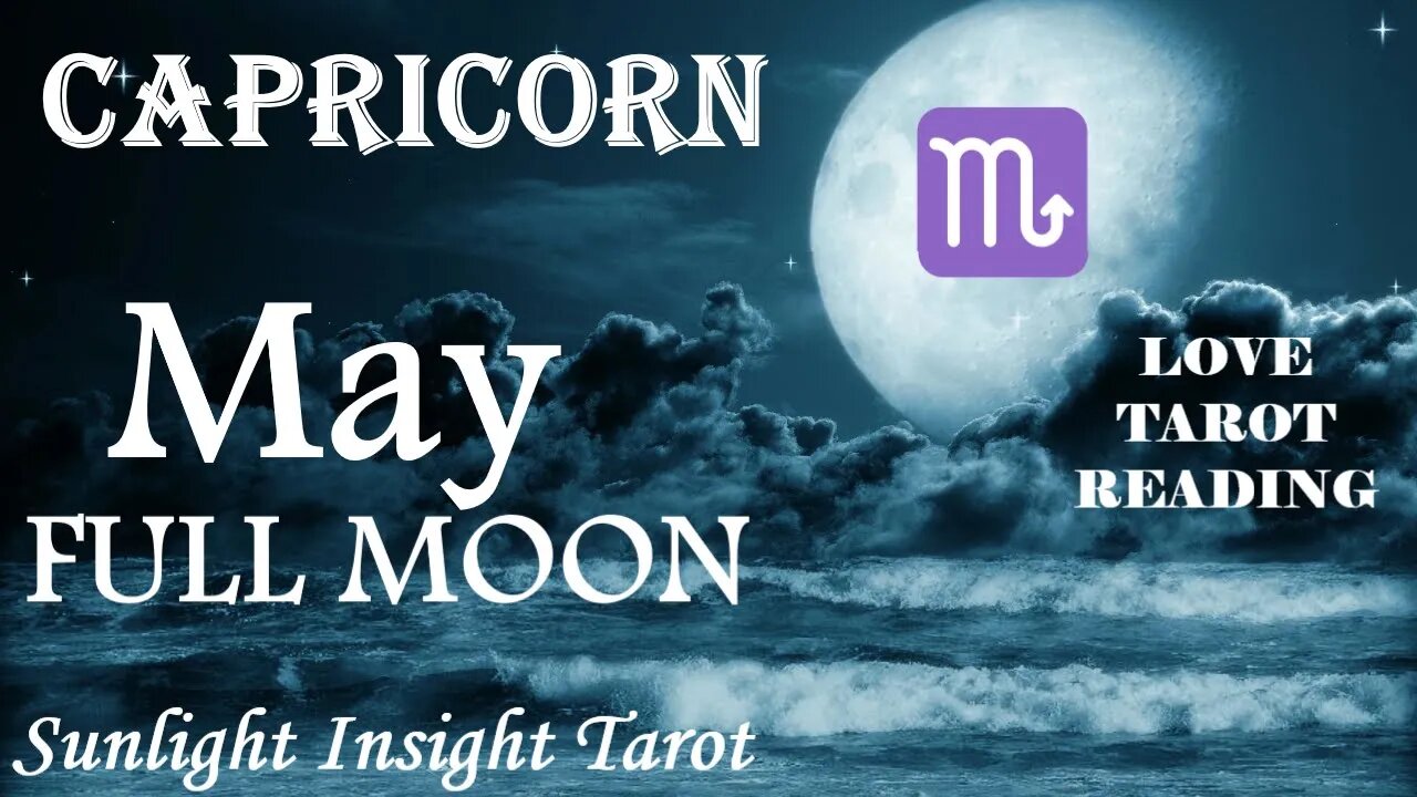 Capricorn *You're Already Spiritually United It's Destined For You To Be Together* May Full Moon