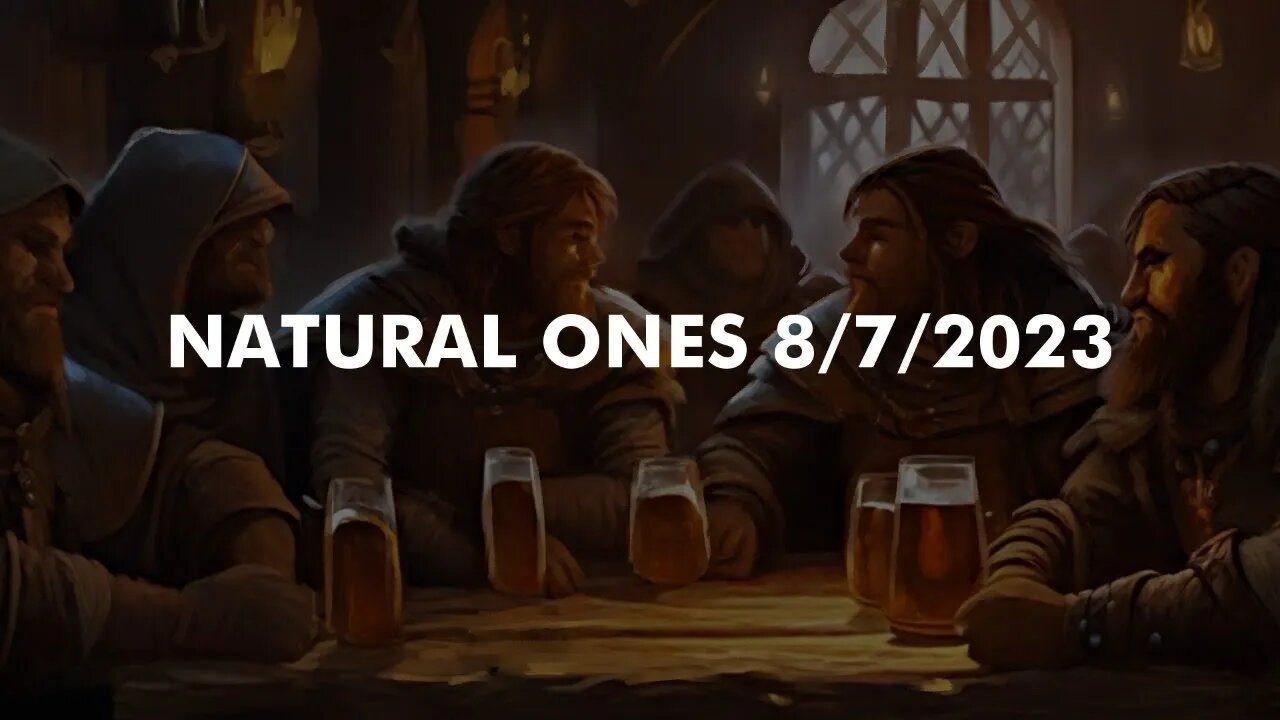 Natural Ones 8/7/2023 | Another Chill Hangout