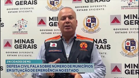 216 Cidades de MG: Defesa Civil Fala sobre Número de Municípios em Situação de Emergência no Estado.