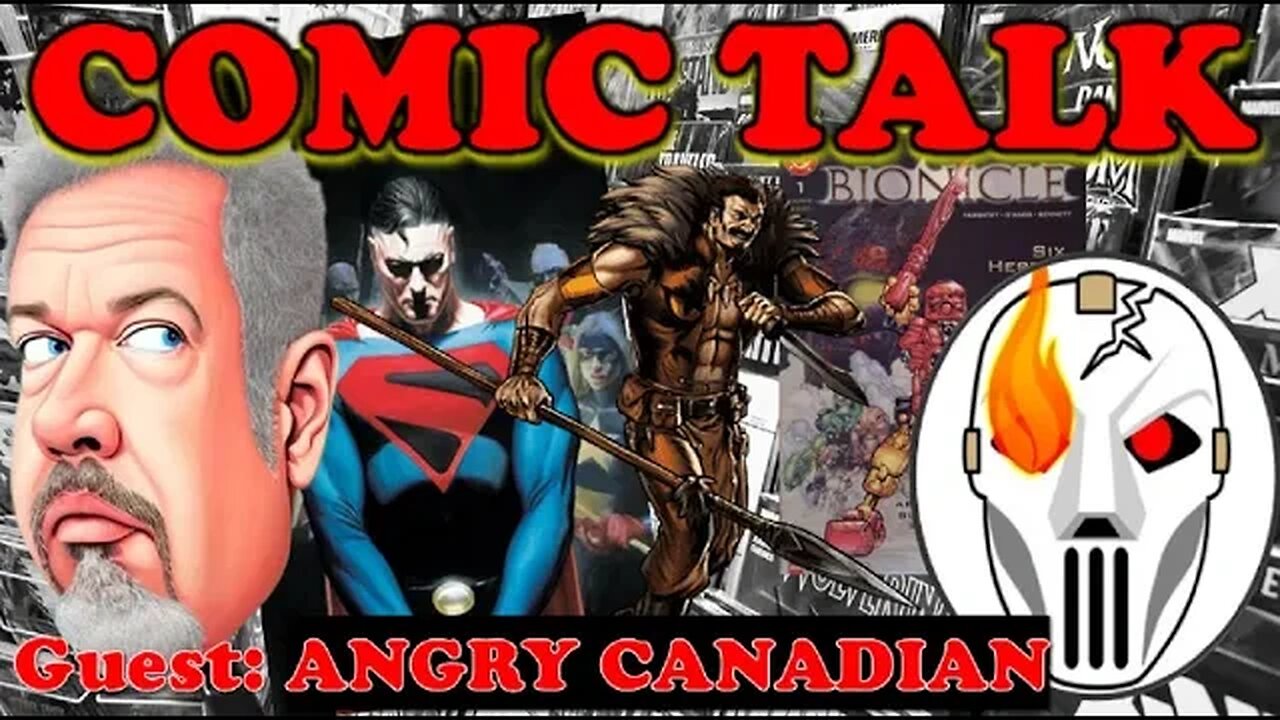 COMIC TALK: Kingdom Come, Kraven, Bionicle and More with @Angry_Canadien