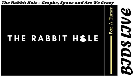 The Rabbit Hole – Graphs, Space and Are We Crazy