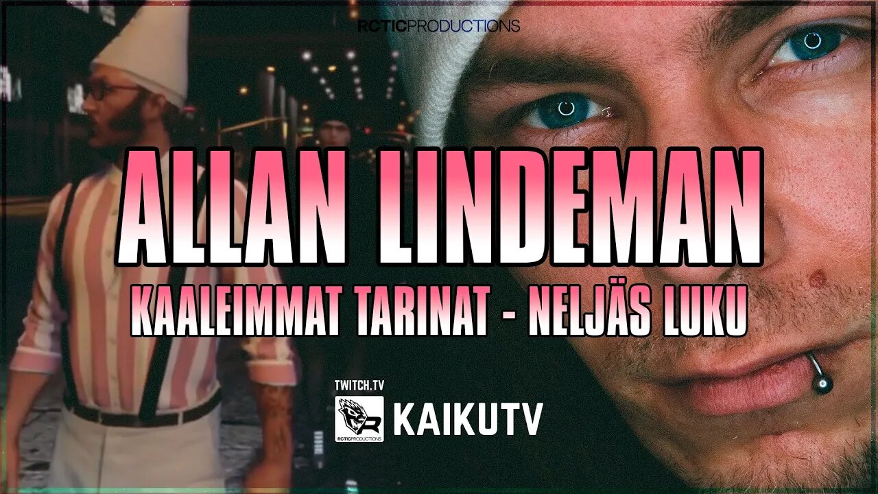 ALLAN LINDEMAN - KAALEIMMAT TARINAT 4. | KAIKUTV | RCTIC | PPRP | TWITCH SUOMI