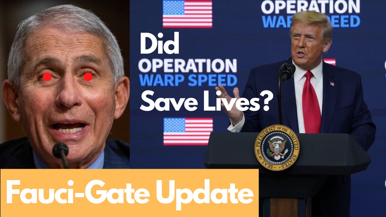 Did Operation Warp Speed Save Lives? Fauci-Gate Update!