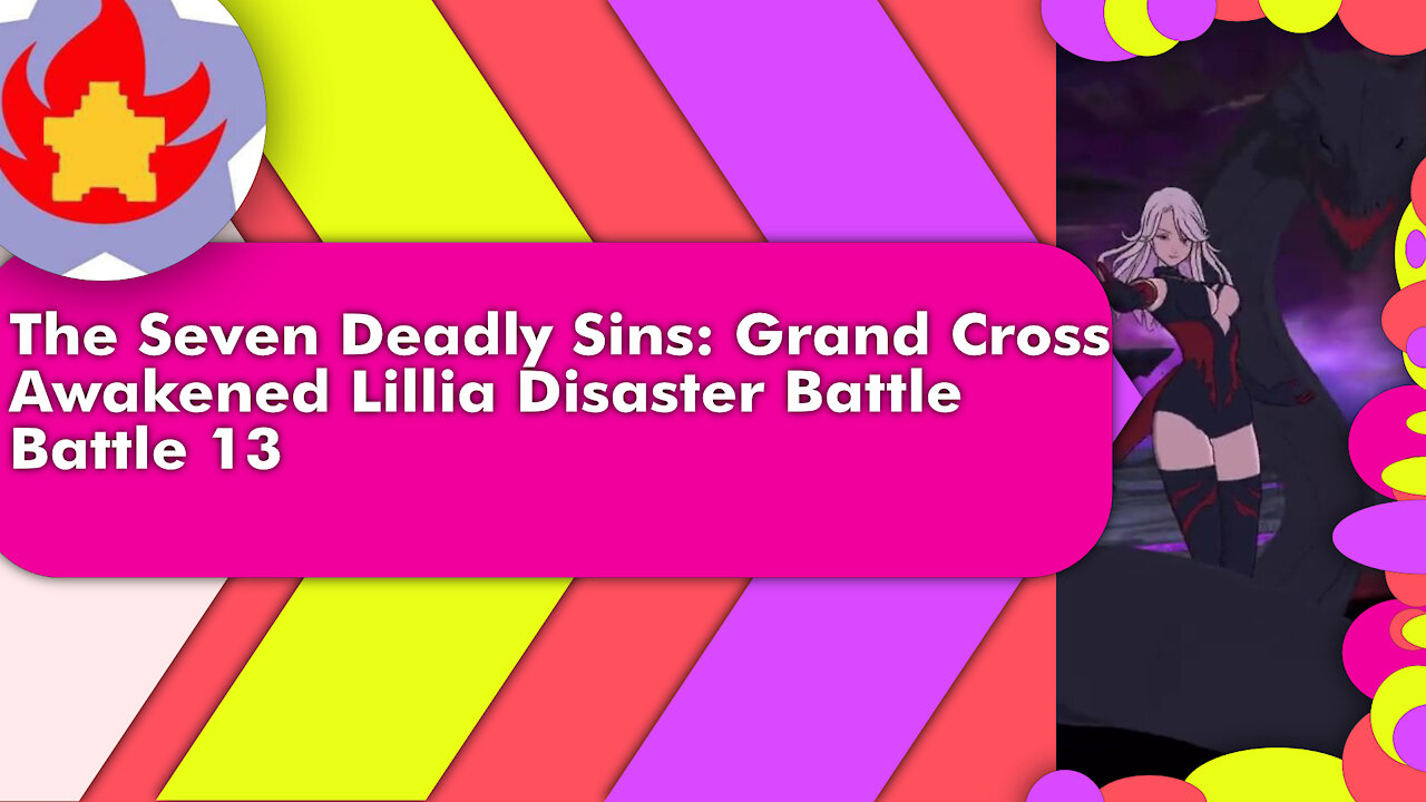 Disaster Battle Awakened Lillia (Battle 13) | The Seven Deadly Sins: Grand Cross