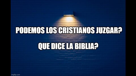 Que Significa Juzgar? Podemos los Cristianos Hacerlo?