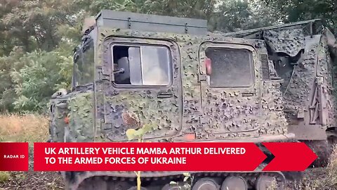 Footage of UK artillery vehicle MAMBA ARTHUR delivered to the Armed Forces of Ukraine