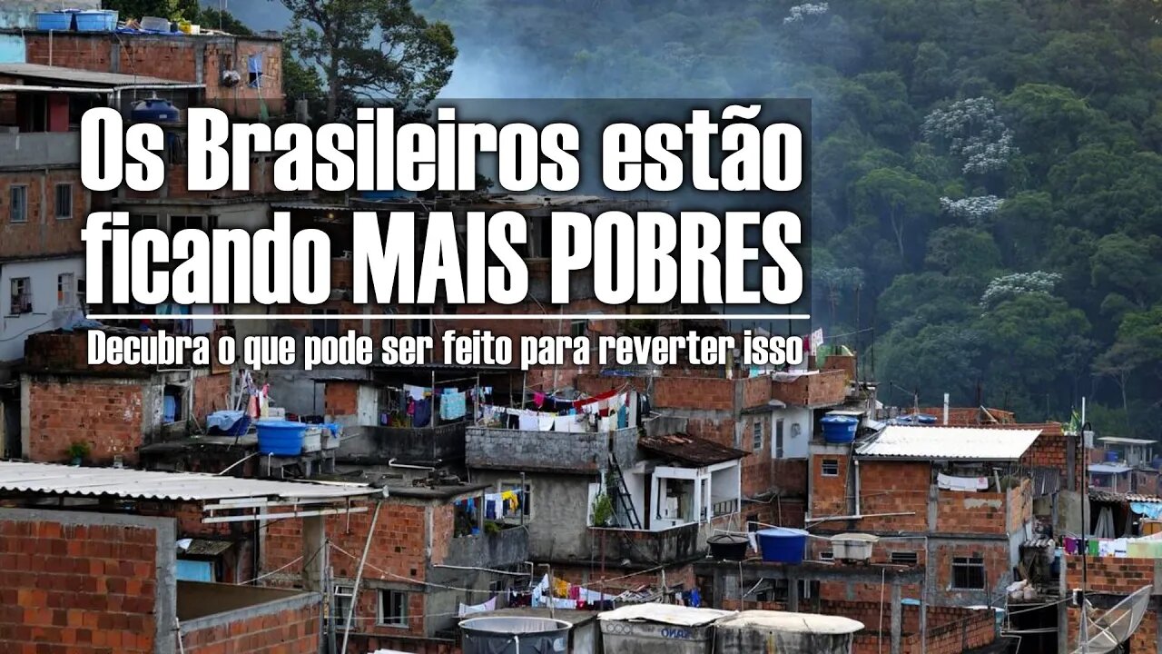 Os Brasileiros estão ficando MAIS POBRES e isso pode ser irreversível