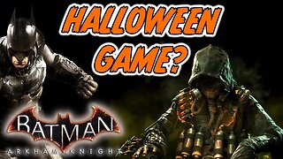 Batman Arkham Knight Is An Amazing Halloween Game