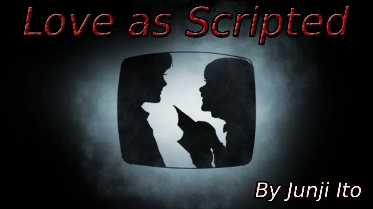 "Love as Scripted" Animated Horror Manga Story Dub and Narration
