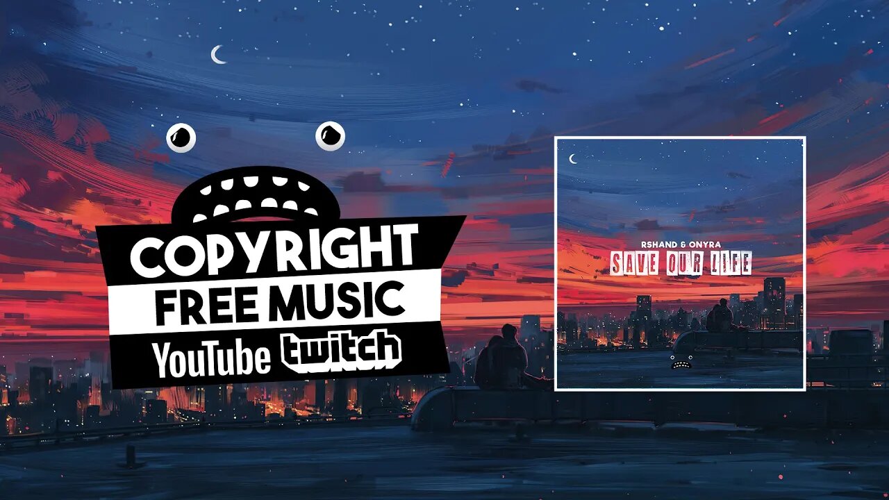 rshand & Onyra - Save Our Life [Bass Rebels] Free Music for YouTube Videos No Copyright Love Songs