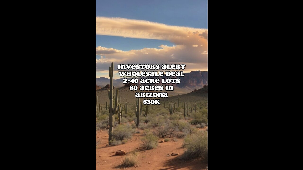 Investors Alert! 2 - 40 acre parcels in Arizona for $30K