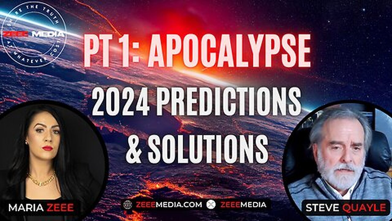 Pt1: Apocalypse - 2024 Predictions & Solutions with Steve Quayle