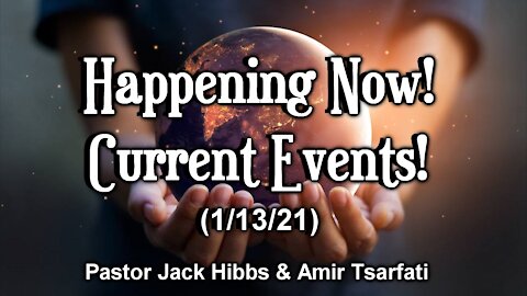 Happening Now! - Current Events! (1/13/21)