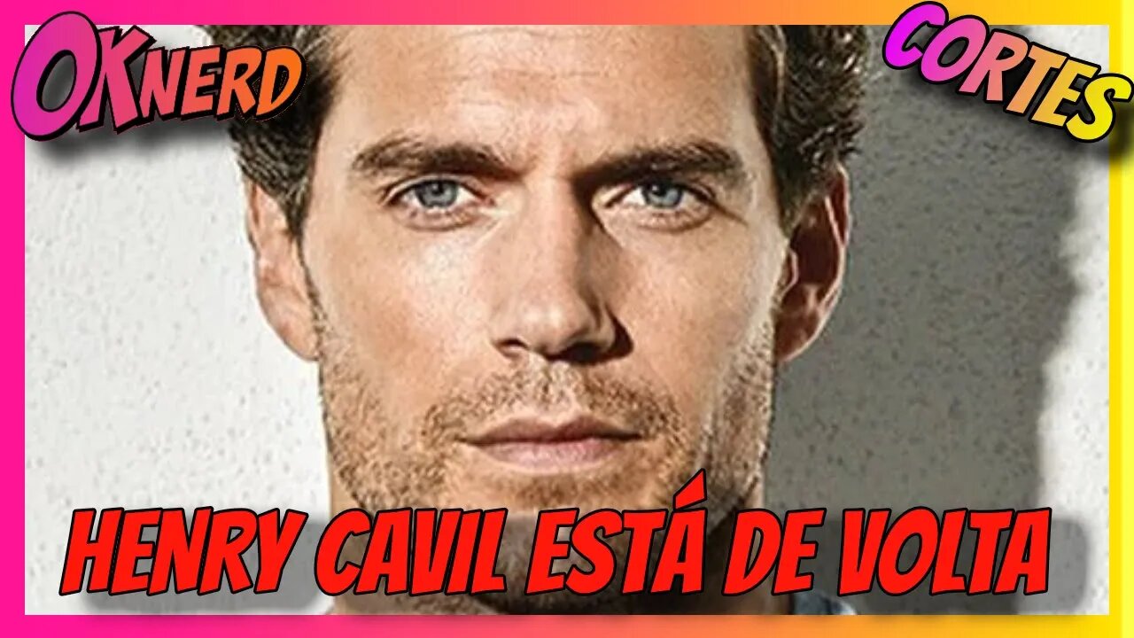 HENRY CAVILL DE VOLTA NA DC