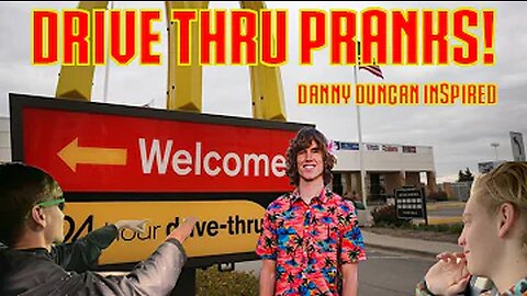 Drive Through **PRANKS** - Inspired by: Danny Duncan