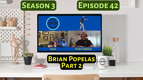 Season 3, Episode 42: Brian Popelas, Part 2