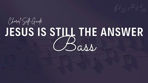 Jesus Is Still The Answer (SATB Guide | Bass)