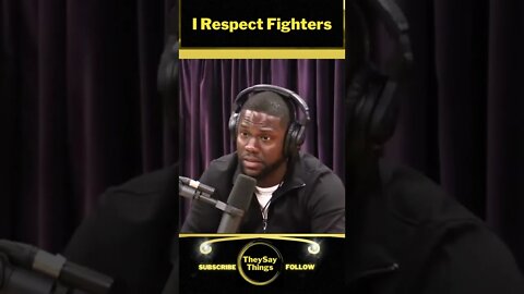 Kevin Hart, I Respect Fighters