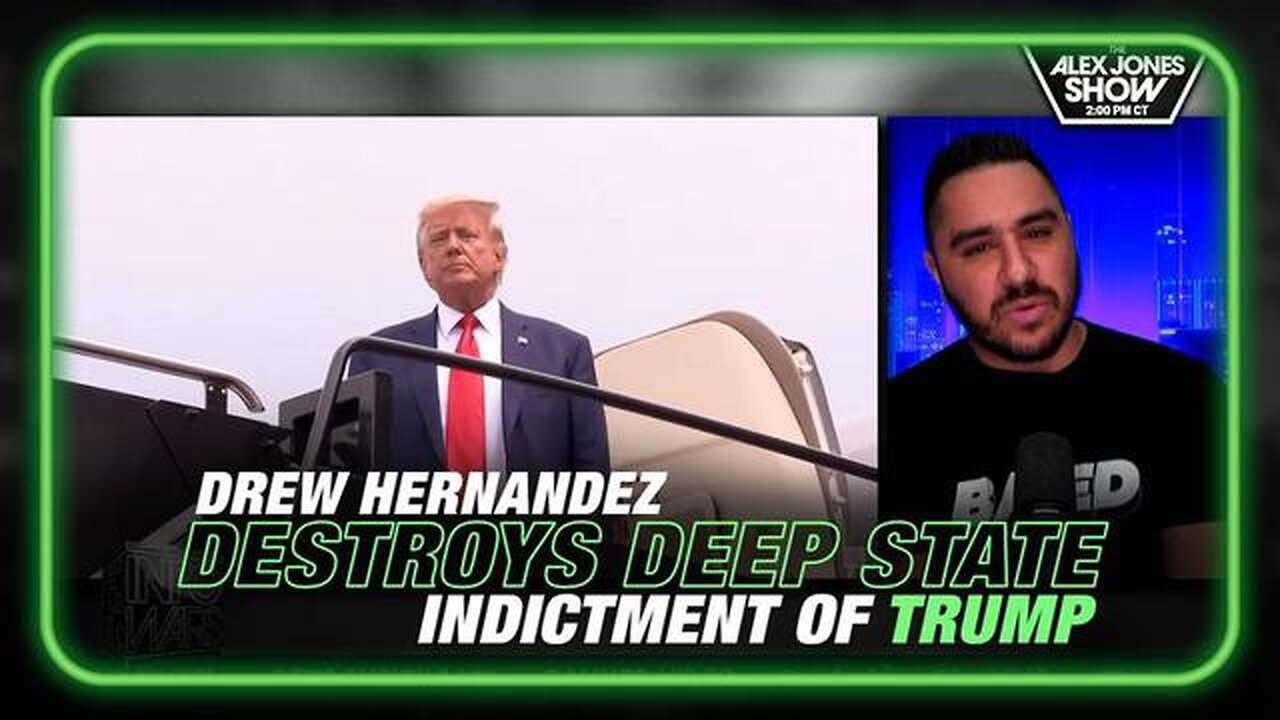 DREW HERNANDEZ DESTROYS DEEP STATE INDICTMENT OF TRUMP