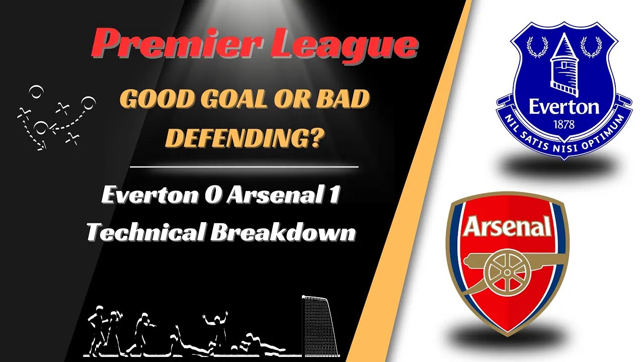 Everton 0 Arsenal 1 Technical Analysis