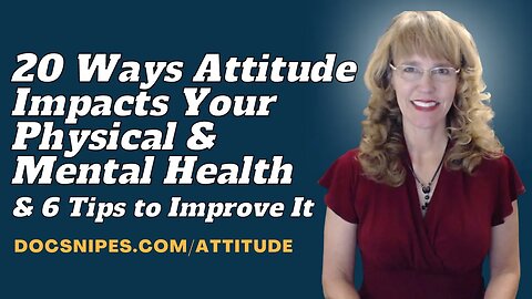 20 Ways Attitude Impacts Your Physical and Mental Health and 6 Tips to Improve It