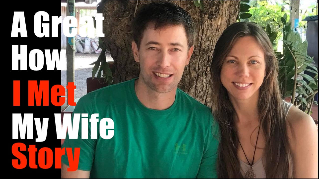 A Great How I Met MY WIFE story- the Need to Take RISKS in Romance!