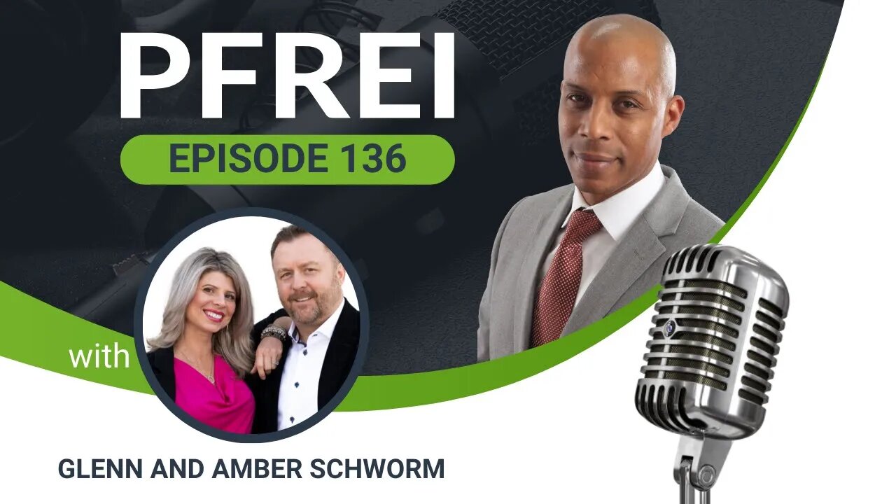 PFREI Series Episode 136: Glenn and Amber Schworm