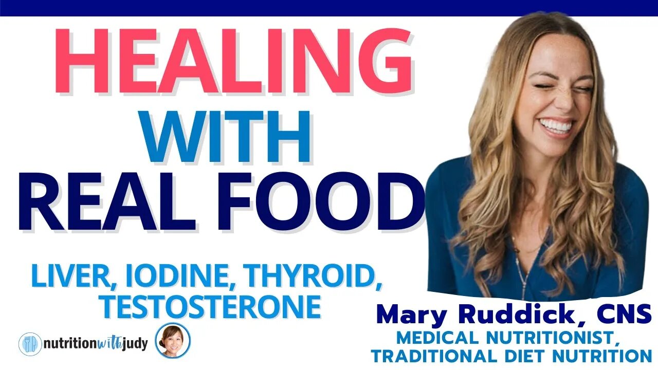 Healing with Real Food | Liver, Iodine, Thyroid, Testosterone - Mary Ruddick Part 1