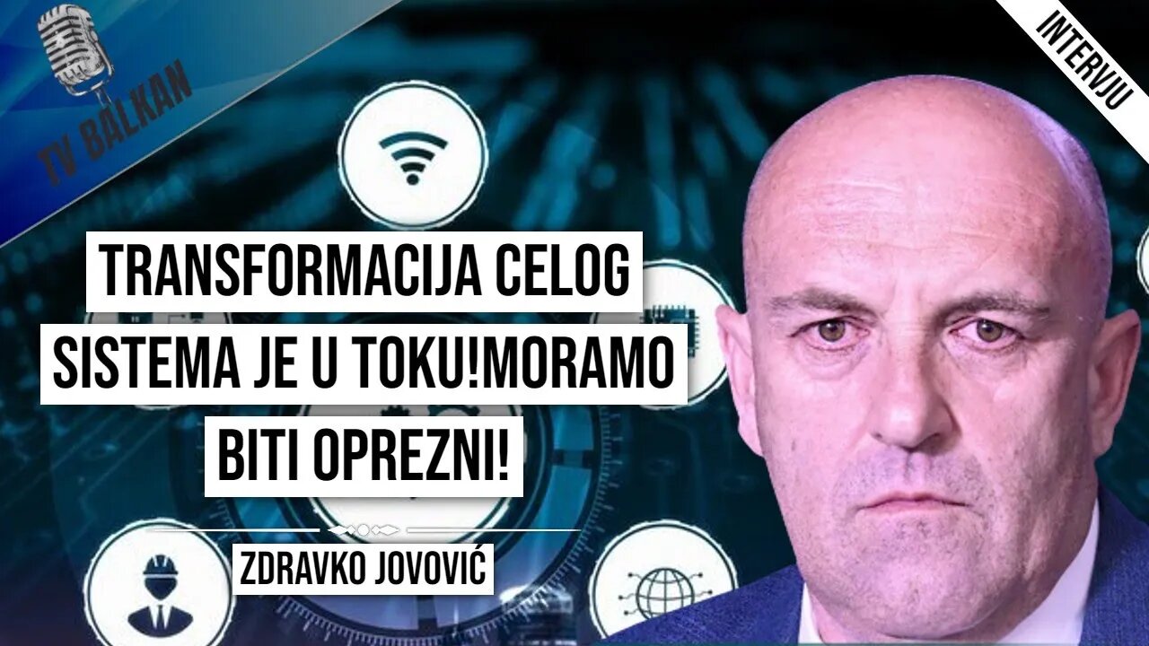 Zdravko Jovović;Transformacija celog sistema je u toku!Moramo biti oprezni!