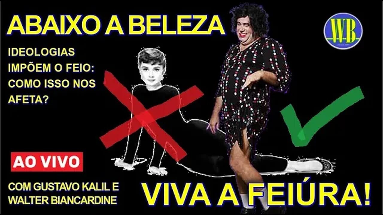 ABAIXO A BELEZA, VIVA A FEIÚRA!