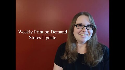 Weekly Print on Demand Stores Update