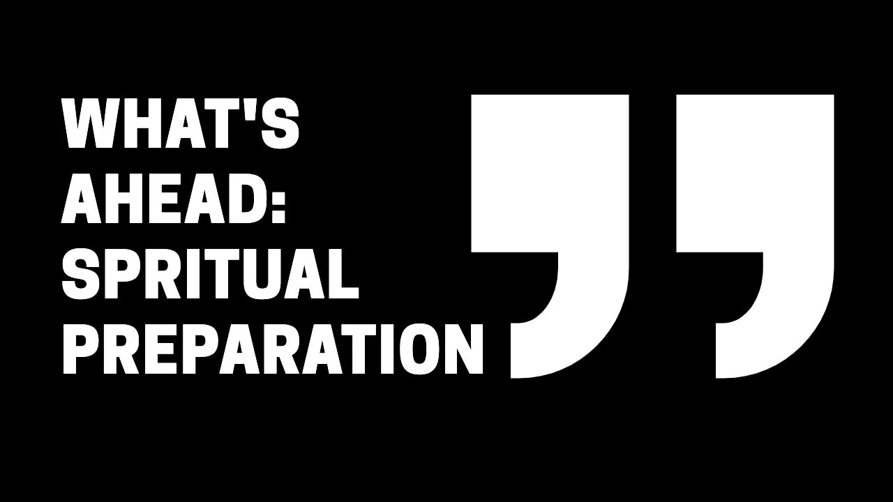 What's Ahead: Spiritual Preparation for Abundance and Hard Times