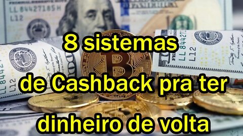 8 sisttemas de CASHBACK para você ganhar muito dinheiro de volta