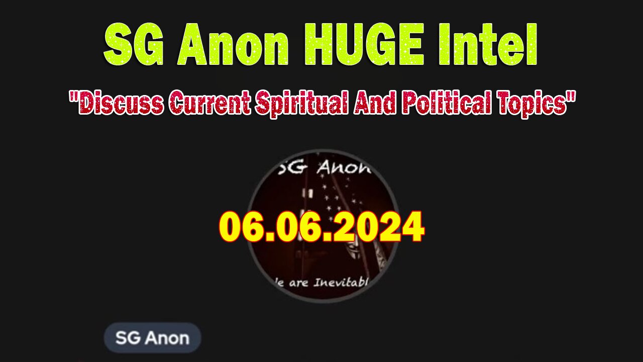 SG Anon HUGE Intel June 6: "Discuss Current Spiritual And Political Topics"