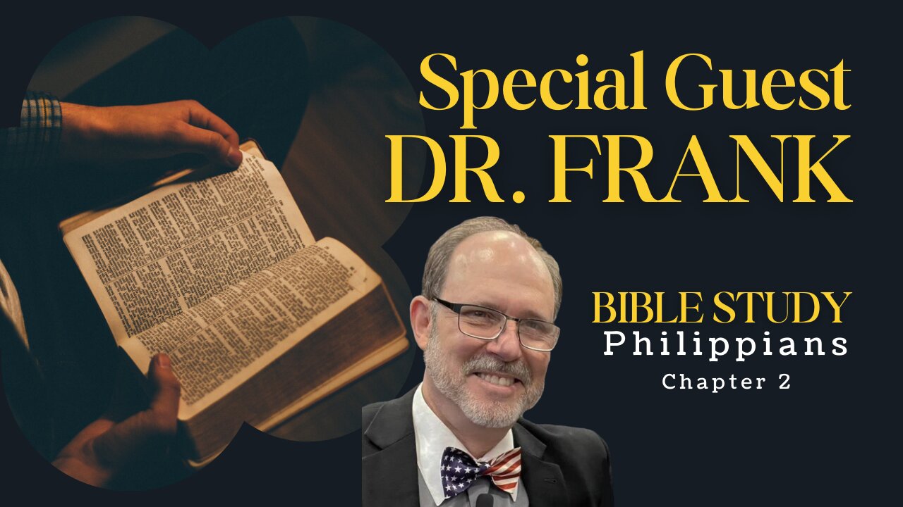 Bible Study: Philippians Ep.2, Special Guest Dr. Douglas Frank