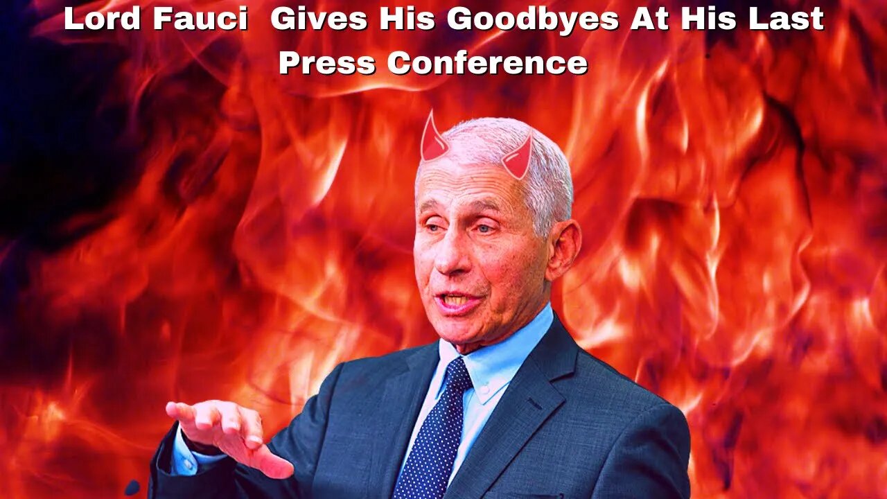 Lord Fauci Says Goodbye