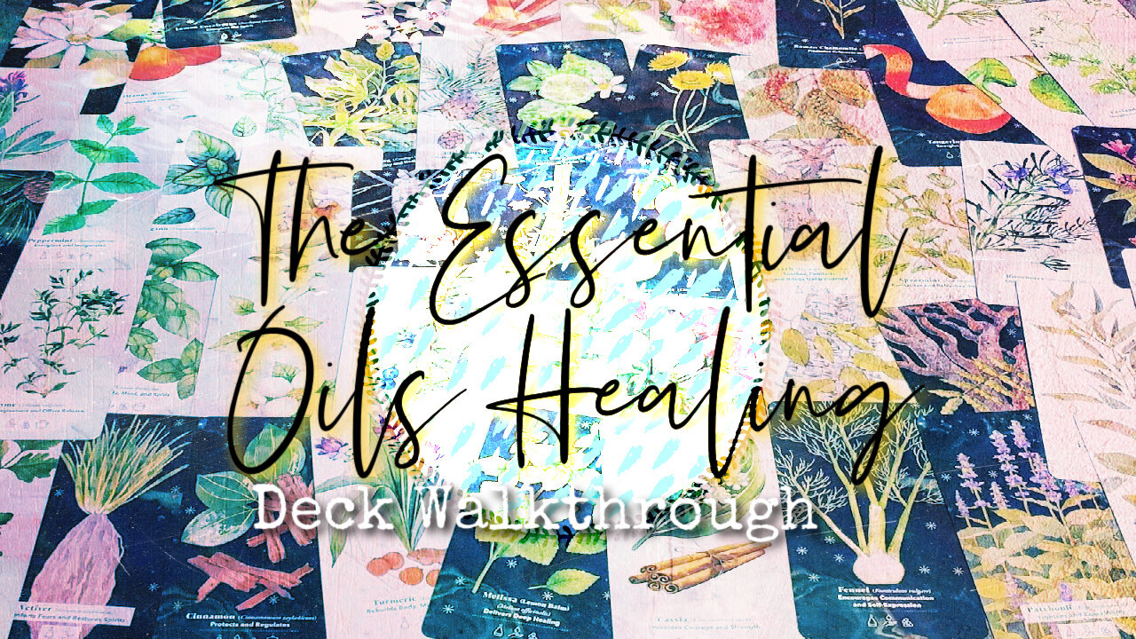 The Essential Oils Healing Deck Walkthrough & Mini Pick-A-Card Reading | Oracle Deck