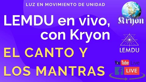 LEMDU CON KRYON: El canto y los mantras.