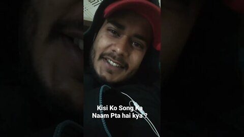 kisi ko Iss song ka naam pta h kya.?