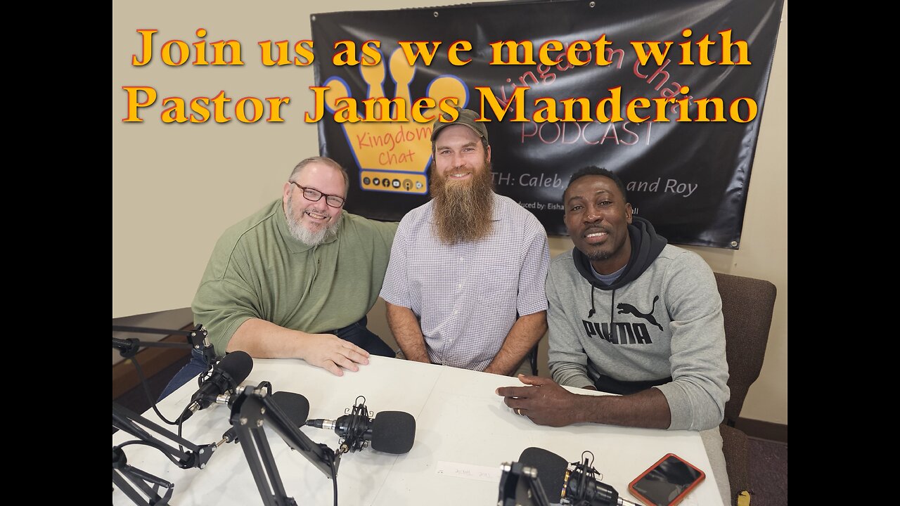 Episode 38 - Come Join us in meeting Pastor James Manderino