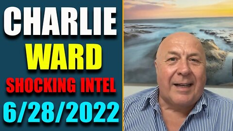 DR. CHARLIE WARD UPDATE EPIC NEWS OF TODAY JUNE 28, 2022