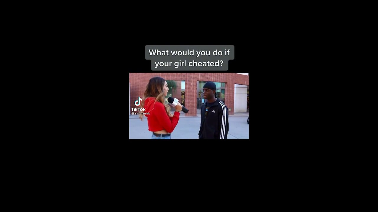 What would you do if your girl cheated(HIS ANSWER WAS PRICELESS