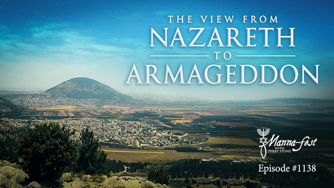 The View from Nazareth to Armageddon | Episode #1138 | Perry Stone