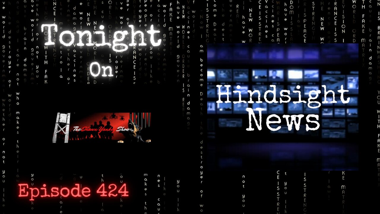 Hindsight News | The Shawn Yankey Show #424