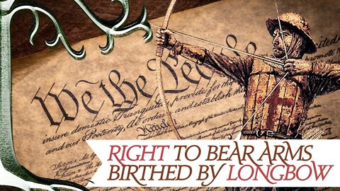 Firearms rights BORN by ENGLISH Longbow & The Hood №4part1