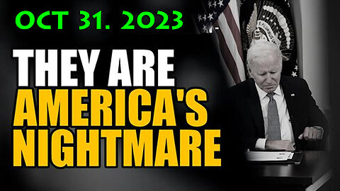 They Are America's Nightmare Oct 31 - RED ALERT WARNING