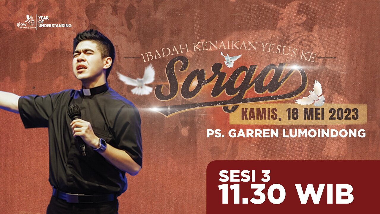 IBADAH KENAIKAN TUHAN YESUS | Sesi 3 - 11.30 WIB | Kamis, 18 Mei 2023